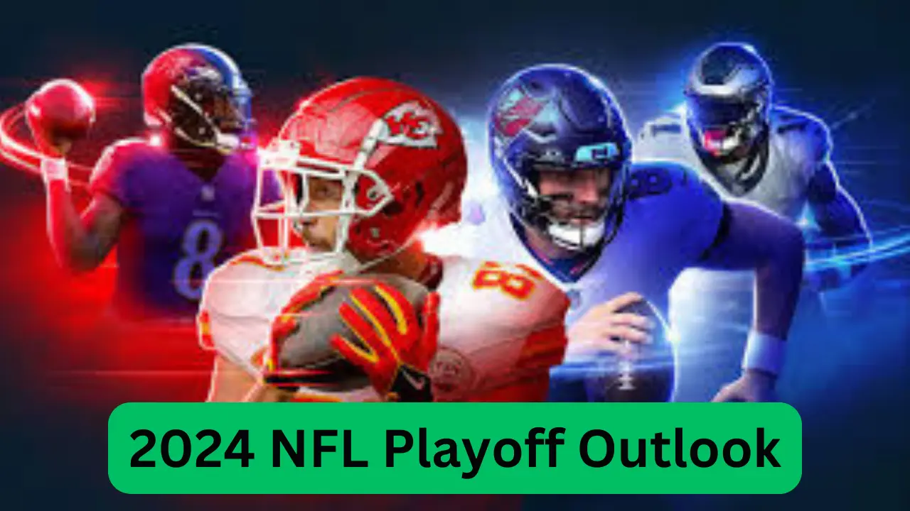 2024 NFL Playoff Outlook