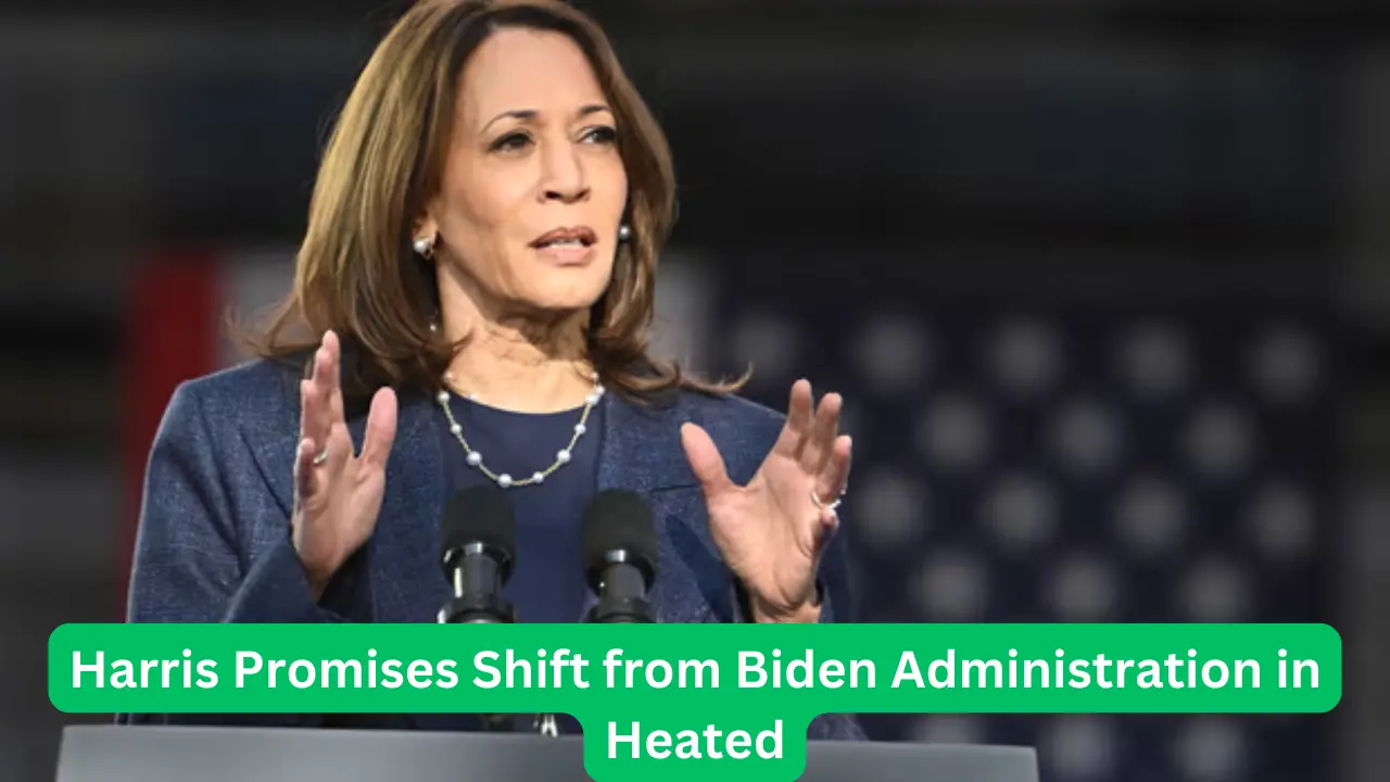 Harris Promises Shift from Biden Administration in Heated